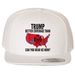 Trump Better Coverage Than Verizon Can You Hear Us Now Wool Snapback Cap