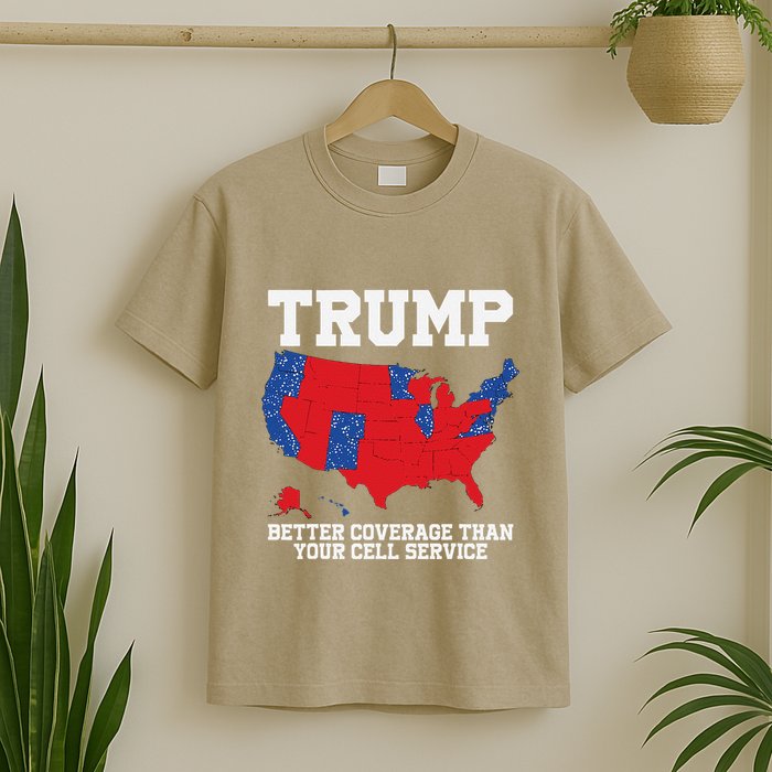 Trump Better Coverage Than Your Cell Service Can You Hear Us T-Shirt