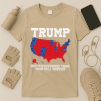 Trump Better Coverage Than Your Cell Service Can You Hear Us T-Shirt