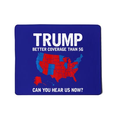 Trump Better Coverage Than 5g Can You Hear Us Now Mousepad