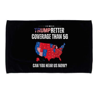 Trump Better Coverage Than 5g Can You Hear Us Now Microfiber Hand Towel