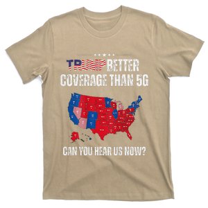 Trump Better Coverage Than 5g Can You Hear Us Now T-Shirt