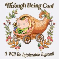 Through Being Cool I Will Be Intolerable Instead Flat Bill Trucker Hat