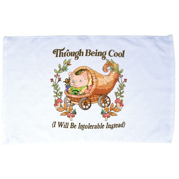 Through Being Cool I Will Be Intolerable Instead Microfiber Hand Towel