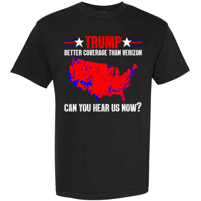 Trump Better Coverage Than Verizon Can You Hear Us Now Garment-Dyed Heavyweight T-Shirt
