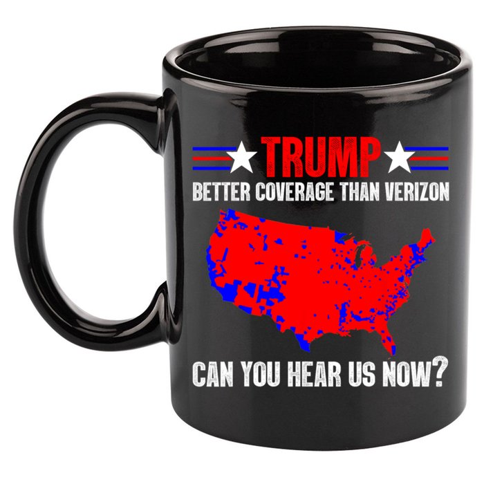 Trump Better Coverage Than Verizon Can You Hear Us Now 11oz C Handle Ceramic Mug