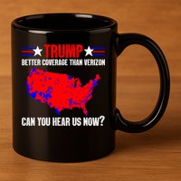 Trump Better Coverage Than Verizon Can You Hear Us Now 11oz C Handle Ceramic Mug