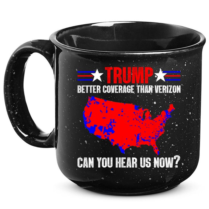 Trump Better Coverage Than Verizon Can You Hear Us Now 15oz Campfire Ceramic Mug