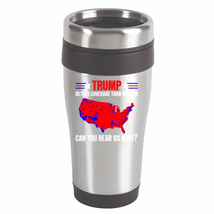 Trump Better Coverage Than Verizon Can You Hear Us Now 16oz Travel Tumbler