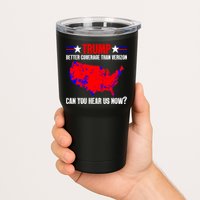 Trump Better Coverage Than Verizon Can You Hear Us Now Tumbler