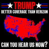 Trump Better Coverage Than Verizon Can You Hear Us Now Tie-Dye T-Shirt
