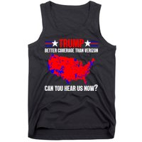 Trump Better Coverage Than Verizon Can You Hear Us Now Tank Top