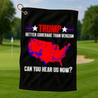 Trump Better Coverage Than Verizon Can You Hear Us Now Golf Towel