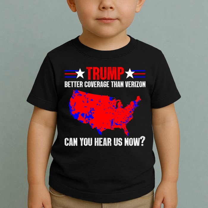 Trump Better Coverage Than Verizon Can You Hear Us Now Toddler T-Shirt