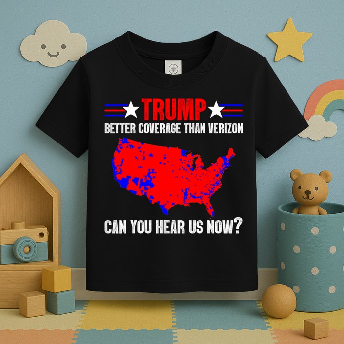 Trump Better Coverage Than Verizon Can You Hear Us Now Toddler T-Shirt
