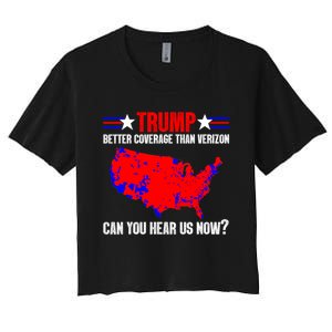 Trump Better Coverage Than Verizon Can You Hear Us Now Women's Crop Top Tee