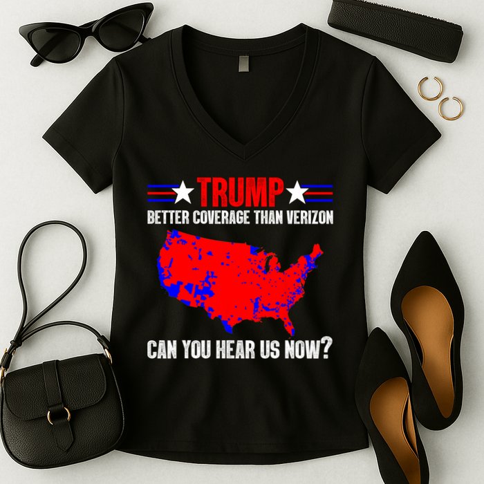 Trump Better Coverage Than Verizon Can You Hear Us Now Women's V-Neck T-Shirt