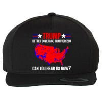 Trump Better Coverage Than Verizon Can You Hear Us Now Wool Snapback Cap