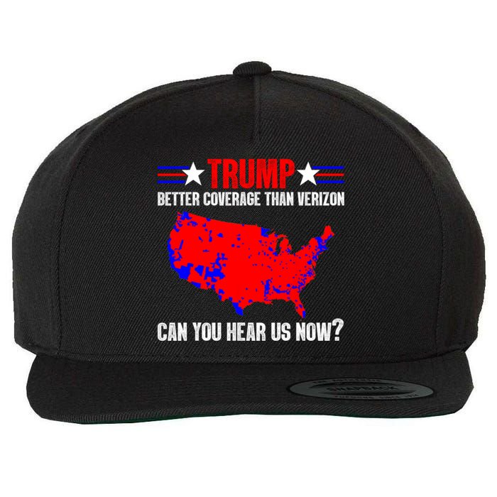 Trump Better Coverage Than Verizon Can You Hear Us Now Wool Snapback Cap