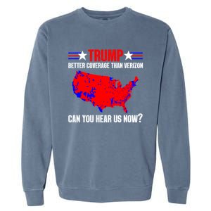 Trump Better Coverage Than Verizon Can You Hear Us Now Garment-Dyed Sweatshirt