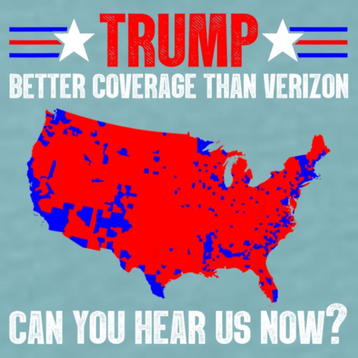 Trump Better Coverage Than Verizon Can You Hear Us Now Sueded Cloud Jersey T-Shirt