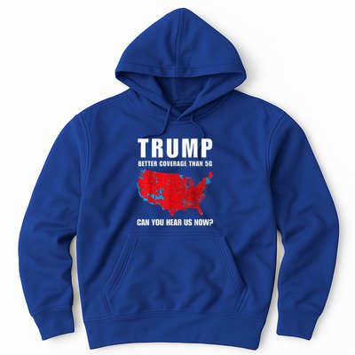 Trump Better Coverage Than 5g Can You Hear Us Now Hoodie