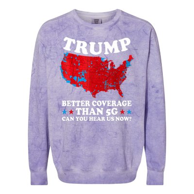 Trump Better Coverage Than 5g Can You Hear Us Now Usa Funny Colorblast Crewneck Sweatshirt