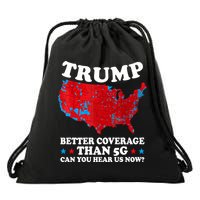 Trump Better Coverage Than 5g Can You Hear Us Now Usa Funny Drawstring Bag