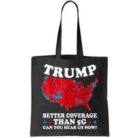 Trump Better Coverage Than 5g Can You Hear Us Now Usa Funny Bag
