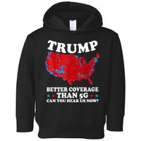 Trump Better Coverage Than 5g Can You Hear Us Now Usa Funny Toddler Hoodie