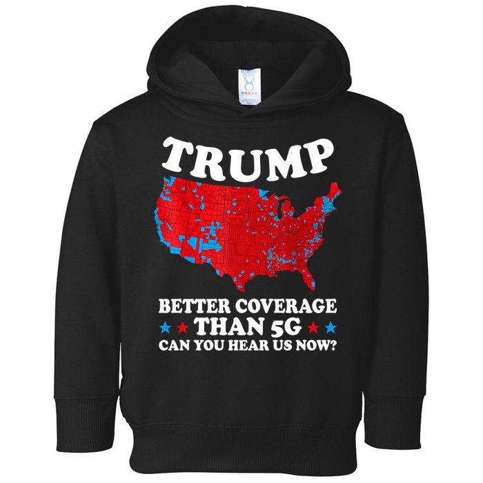 Trump Better Coverage Than 5g Can You Hear Us Now Usa Funny Toddler Hoodie