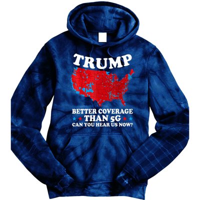 Trump Better Coverage Than 5g Can You Hear Us Now Usa Funny Tie Dye Hoodie