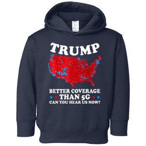 Trump Better Coverage Than 5g Can You Hear Us Now Usa Funny Toddler Hoodie