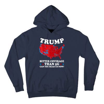 Trump Better Coverage Than 5g Can You Hear Us Now Usa Funny Tall Hoodie