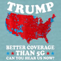 Trump Better Coverage Than 5g Can You Hear Us Now Usa Funny Sueded Cloud Jersey T-Shirt