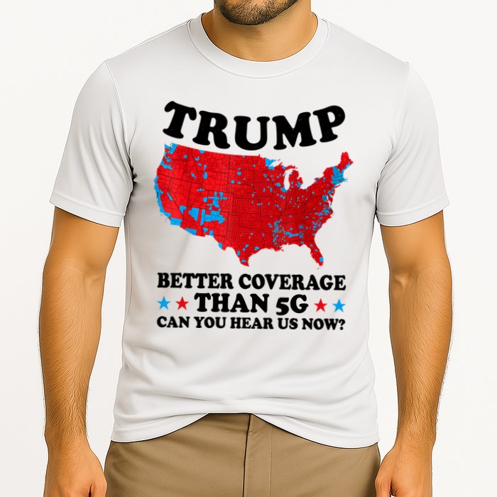 Trump Better Coverage Than 5g Can You Hear Us Now Usa Funny Performance Shirt