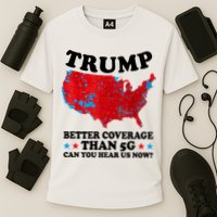 Trump Better Coverage Than 5g Can You Hear Us Now Usa Funny Performance Shirt