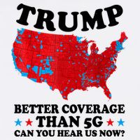Trump Better Coverage Than 5g Can You Hear Us Now Usa Funny Performance Shirt
