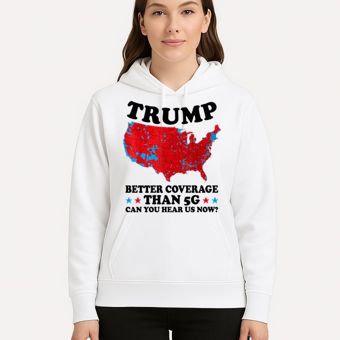 Trump Better Coverage Than 5g Can You Hear Us Now Usa Funny Hoodie