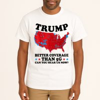 Trump Better Coverage Than 5g Can You Hear Us Now Usa Funny Tall T-Shirt