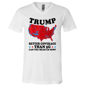 Trump Better Coverage Than 5g Can You Hear Us Now Usa Funny V-Neck T-Shirt