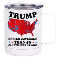 Trump Better Coverage Than 5g Can You Hear Us Now Usa Funny 12 oz Stainless Steel Tumbler Cup