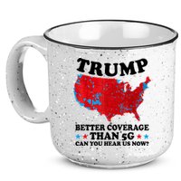 Trump Better Coverage Than 5g Can You Hear Us Now Usa Funny 15oz Campfire Ceramic Mug