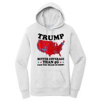 Trump Better Coverage Than 5g Can You Hear Us Now Usa Funny Women's Pullover Hoodie