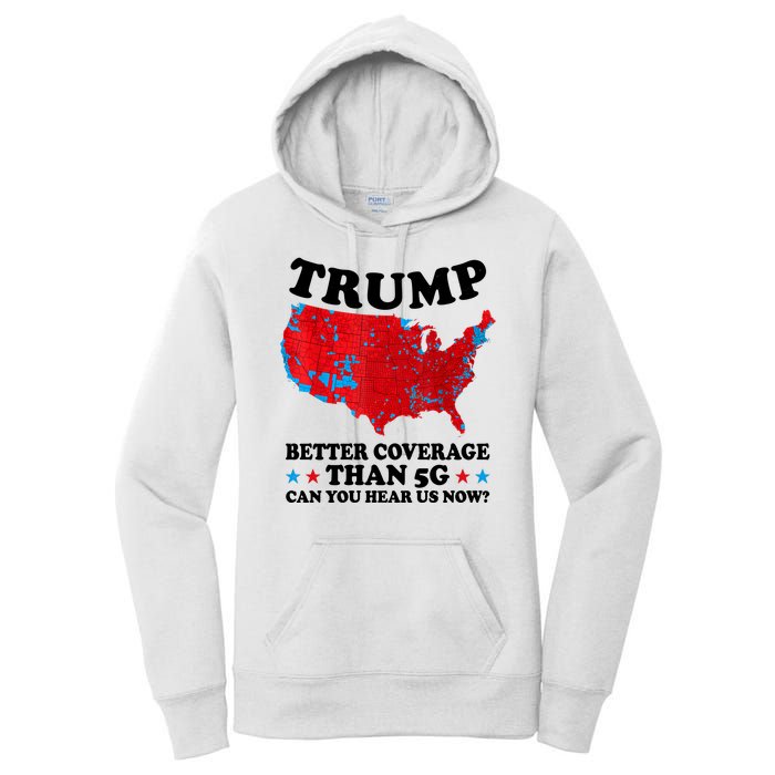 Trump Better Coverage Than 5g Can You Hear Us Now Usa Funny Women's Pullover Hoodie