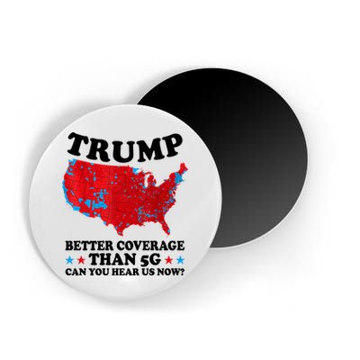 Trump Better Coverage Than 5g Can You Hear Us Now Usa Funny Magnet