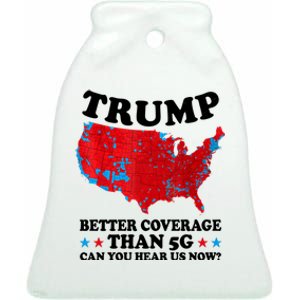 Trump Better Coverage Than 5g Can You Hear Us Now Usa Funny Ceramic Bell Ornament