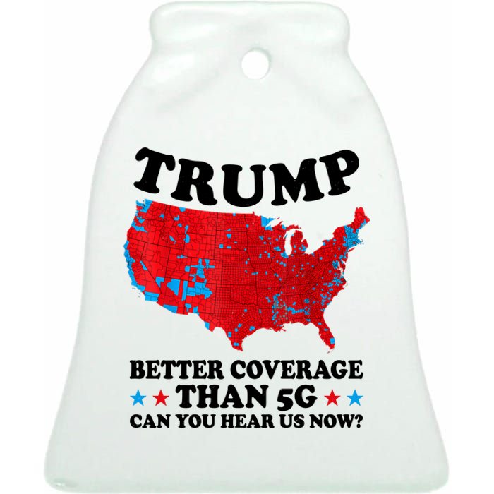 Trump Better Coverage Than 5g Can You Hear Us Now Usa Funny Ceramic Bell Ornament