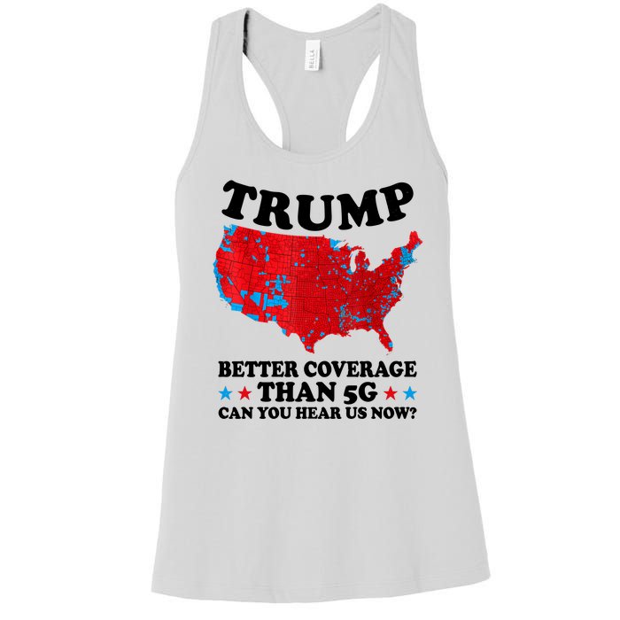 Trump Better Coverage Than 5g Can You Hear Us Now Usa Funny Women's Racerback Tank