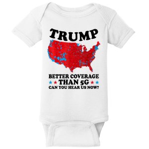 Trump Better Coverage Than 5g Can You Hear Us Now Usa Funny Baby Bodysuit